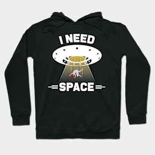 I Need Space T-shirt Hoodie